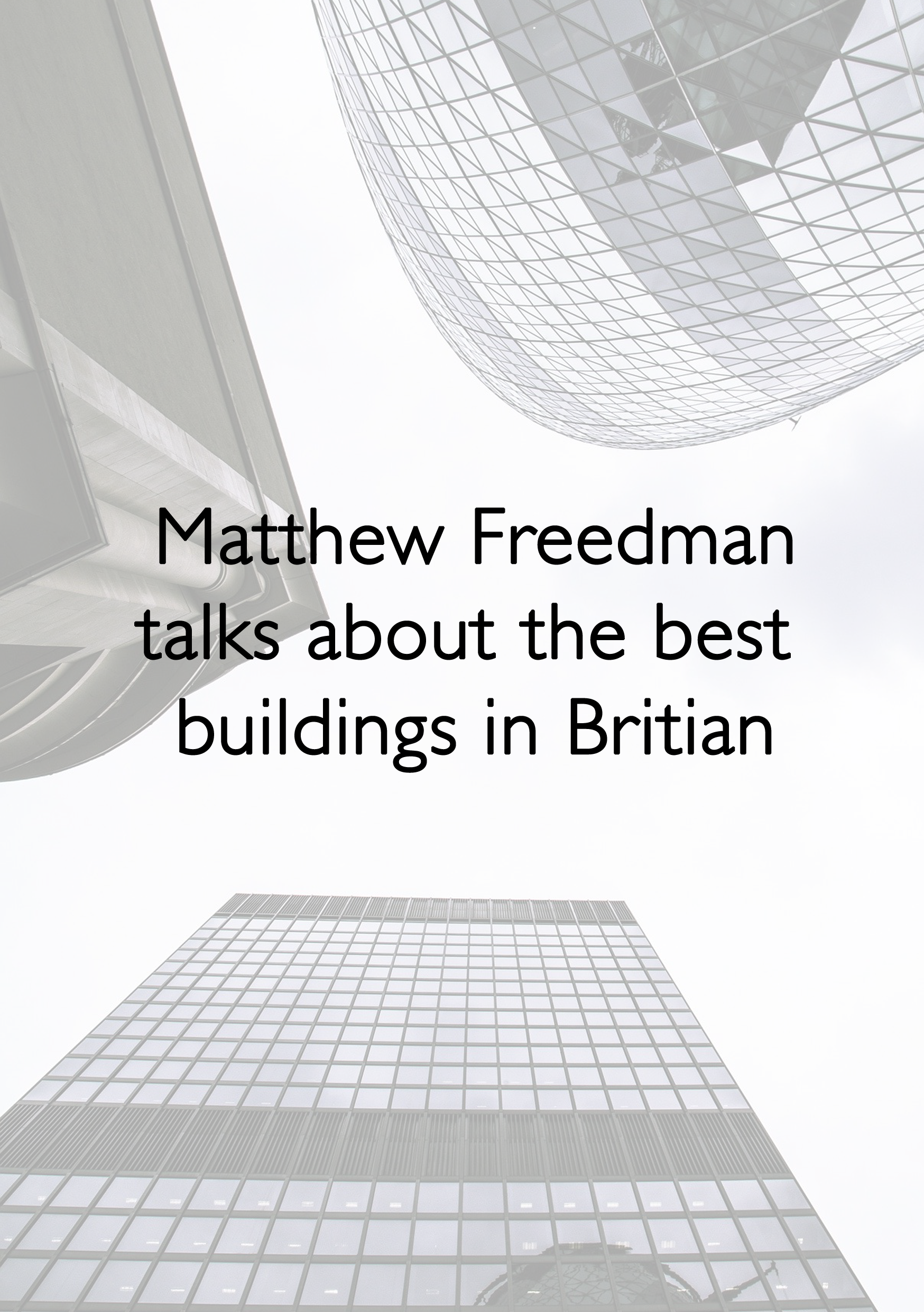 Matthew Freedman talks about Best Buildings Britain