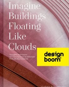 In Imagine Buildings Floating like Clouds, Vladimir Belogolovsky reflects on nearly 20 years of conversations with leading creatives from around the world whose focus is on art, photography, architecture, design, critical theory