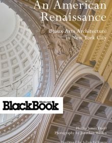 An American Renaissance recounts the fascinating stories of some of New York’s most famous and significant Beaux-Arts buildings