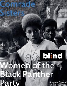 Blind magazine features Comrade sisters that tells the story of the women of the Black Panther Party