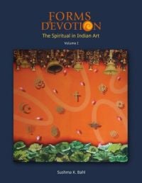 Book cover of Forms of Devotion: The Spiritual in Indian Art. Published by Niyogi Books.
