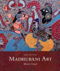 Book cover of Madhubani Art, with a bold painting of two figures: one dancing, one playing the drum. Published by Niyogi Books.