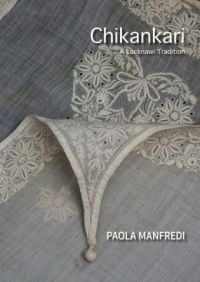 Book cover of Chikankari: A Lucknawi Tradition, with cream embroidery. Published by Niyogi Books.