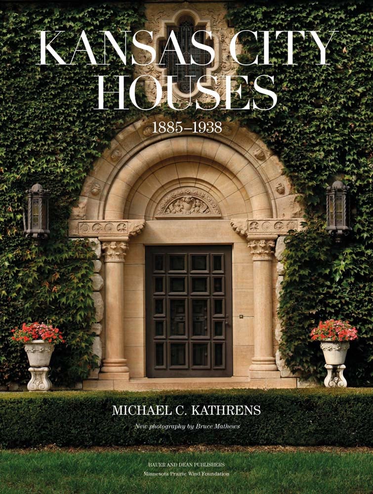Book cover of Kansas City Houses 1885-1938, with an elaborate stone archway with wall covered in green ivy. Published by Bauer and Dean Publishers.
