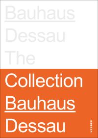 BAUHAUS Dessau The Collection Bauhaus Dessau in grey and white font to top and bottom white and orange banners.