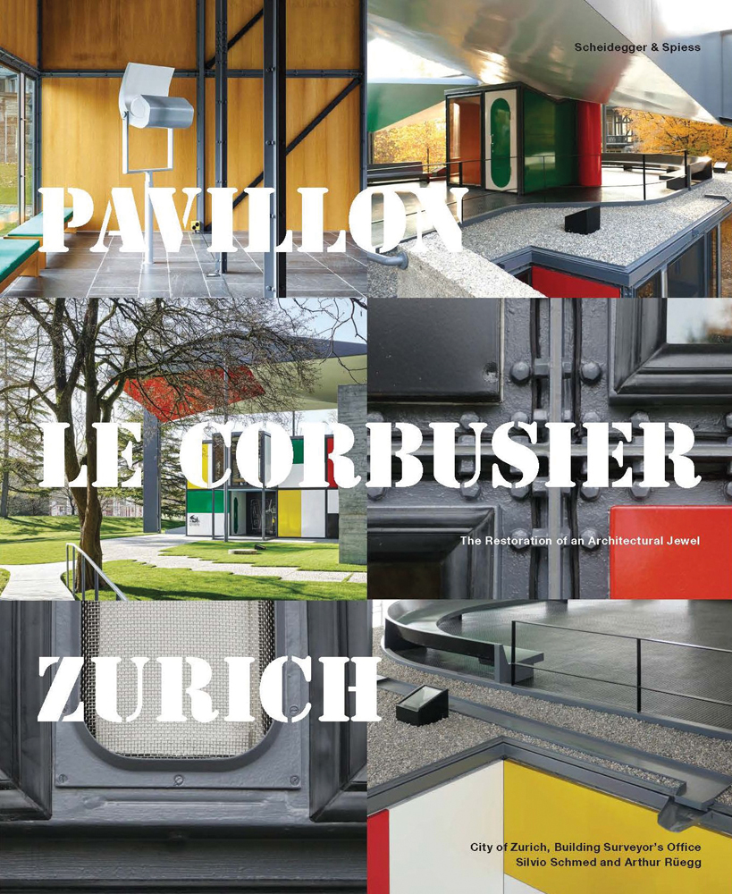 Montage of 6 landscape photographs of interior and exterior architectural structures, Pavillon Le Corbusier Zurich in white font.