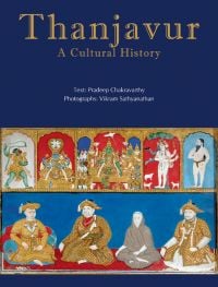 Book cover of Thanjavur: A Cultural History. Published by Niyogi Books.