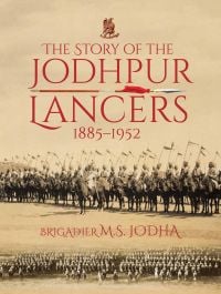 Book cover of The Story of the Jodhpur Lancers 1885-1952, with a line of troops on horses. Published by Niyogi Books.