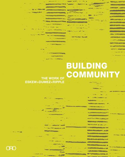 Building Community: The Work of Eskew+Dumez+Ripple