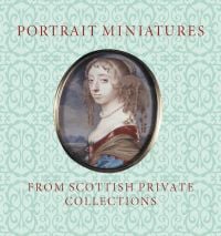 Portrait Miniatures from Scottish Private Collections