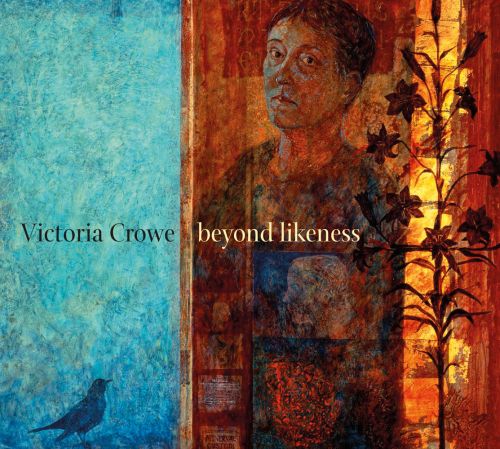 Painting of female, bird to bottom left on blue cover, Victoria Crowe beyond likeness in black and cream font to centre
