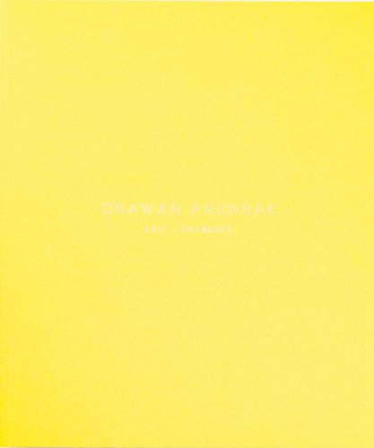 Orawan Arunrak: Exit - Entrance