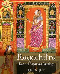 Book cover of Ragachitra: Deccani Ragamala Paintings, with a colorful painting of Indian figure. Published by Niyogi Books.