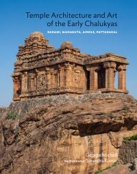Book cover of Temple Architecture and Art of the Early Chalukyas: Badami, Mahakuta, Aihole, Pattadakal, with an Indian temple. Published by Niyogi Books.