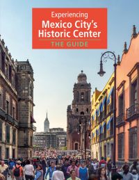 Experiencing Mexico City's Historic Center