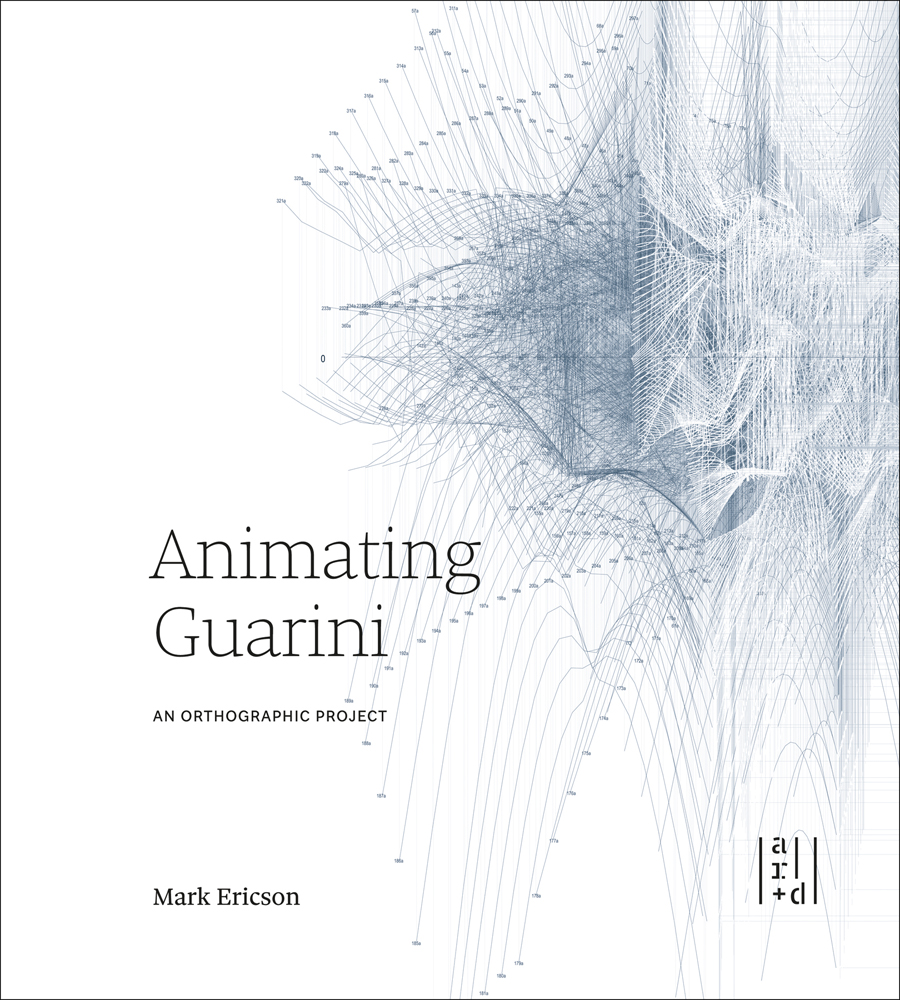 Spiderweb of grey and white fine lines of orthographic drawings, on white cover, Animating Guarini in black font to lower left.