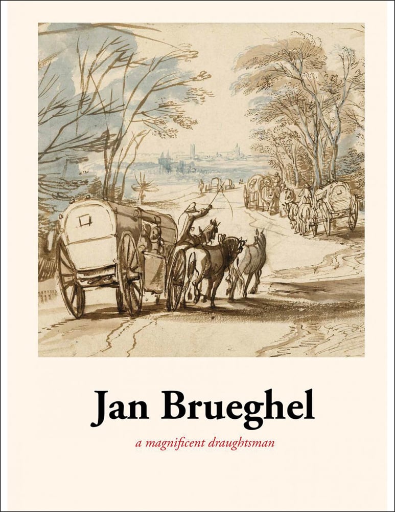 Ink sketch of horses pulling cart on dusty road by Jan Brueghel, on cream cover, Jan Brueghel a magnificent draughtsman in black and red font below.