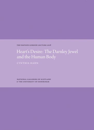 Heart's Desire: The Darnley Jewel and the Human Body in white font on lilac centre banner on darker purple cover