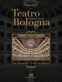 Teatro Comunale di Bologna - The Comunale Theatre in Bologna