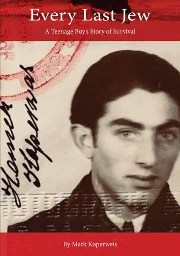 A young Henry Koperweis, on signed official document cover, Every Last Jew in white font on red banner to top by Mark Koperweis