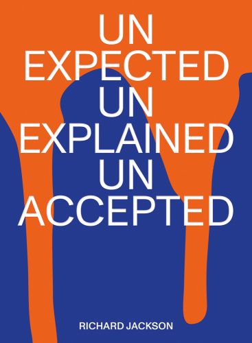 Blue and orange book cover of Richard Jackson, unexpected unexplained unaccepted. Published by Verlag Kettler.