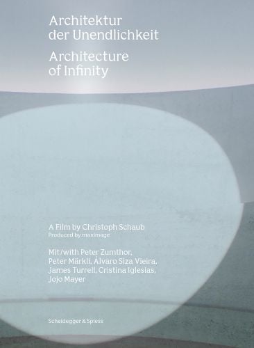 Large spotlight on grey cover, Architecture of Infinity in white font above, A Film by Christoph Schaub