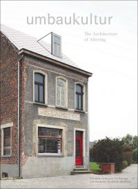 Book cover of Umbaukultur, The Architecture of Altering, featuring the front façade of house, Rot-Ellen-Berg in Belgium. Published by Verlag Kettler.