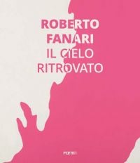 Pink splash shape on off-white cover of 'Roberto Fanari, Il Cielo Ritrovato/The Rediscoverd Sky', by Forma Edizioni.
