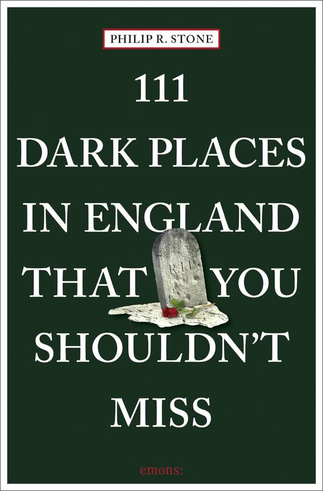 Dark green cover with 111 Dark Places in England That You Shouldn't Miss in white font with small photo of grave stone with red rose near centre