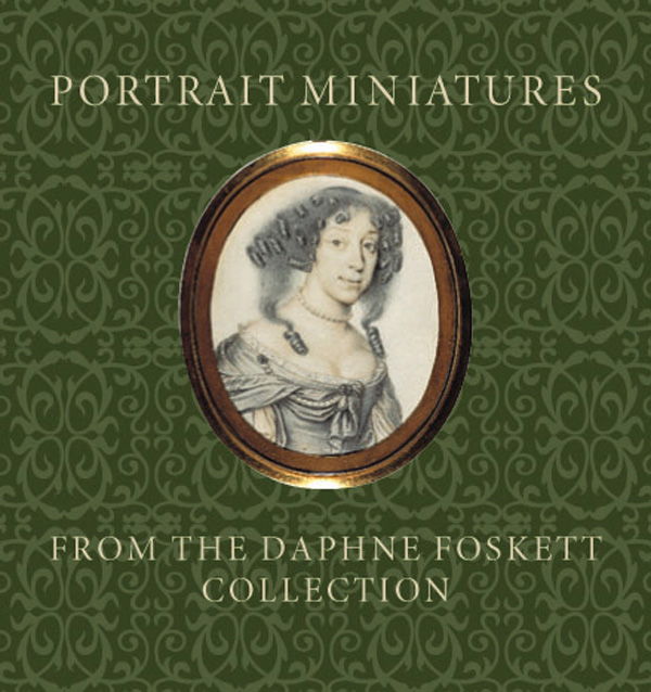 Portrait Miniatures from the Daphne Foskett Collection