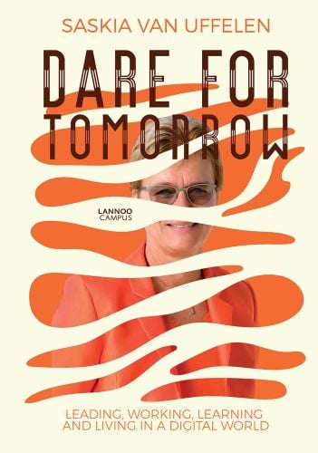 Saskia Van Uffelen in orange jacket, on cream cover, 'Dare for Tomorrow Leading, Working, Learning and Living in a Digital World', by Lannoo Publishers.