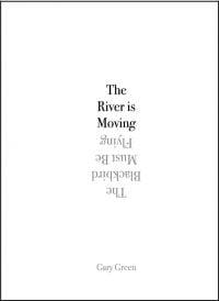 Book cover of Gary Green’s The River is Moving. Published by L'Artiere.