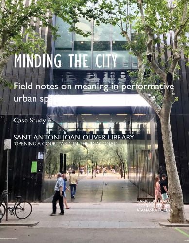 Urban city space featuring glass building with underpass and people walking about, Minding the City Fields notes on meaning in performative urban space in white font near centre.