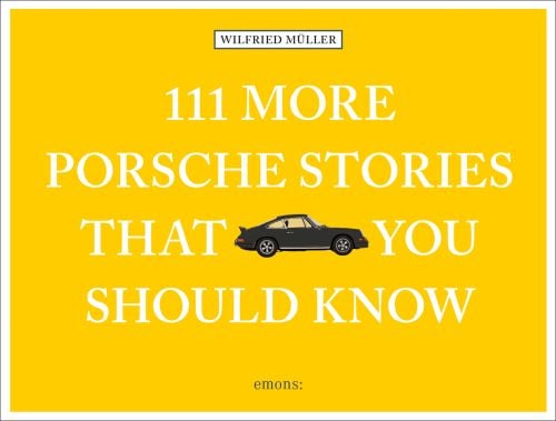 Porsche 930 near centre of bright yellow landscape cover of '111 More Porsche Stories That You Should Know', by Emons Verlag.