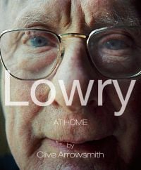 Book cover of Lowry: At Home, featuring the artist in his later years. Published by ACC Art Books.