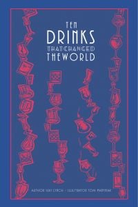 Pink drinking glasses on blue cover of 'Ten Drinks That Changed the World', by ACC Art Books.