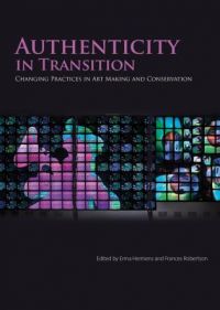 Book cover of Authenticity in Transition: Painting Practices in Contemporary Art Making and Conservation, with a wall of bright colored digital monitors. Published by Archetype Publications.