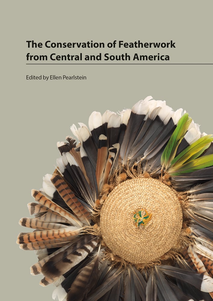Book cover of Conservation of Featherwork from Central and South America, with a straw hat decorated around the rim with grey, brown and green feathers. Published by Archetype Publications.