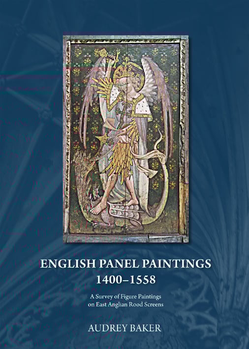 Book cover of English Panel Paintings 1400-1558: A Survey of Figure Paintings on East Anglian Rood-screens, with a decoratively painted church screen. Published by Archetype Publications.