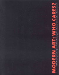 Book cover of Modern Art: Who Cares?. Published by Archetype Publications.