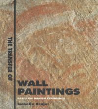 Book cover of Transfer of Wallpaintings: Based on Danish Experience, with section of transferred wall painting. Published by Archetype Publications.