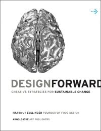 Book cover of Design Forward: Creative Strategy at the Core of Sustainable Innovation, with a brain. Published by Arnoldsche Art Publishers.
