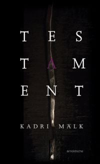 Book cover of Kadri Mälk: Testament. Published by Arnoldsche Art Publishers.