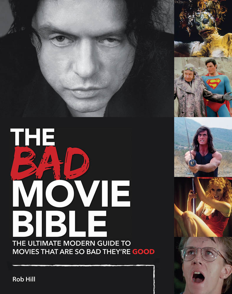 American actor Tommy Wiseau to top left cover, five film scene shots down right edge, 'THE BAD MOVIE BIBLE', in white, and red font below.
