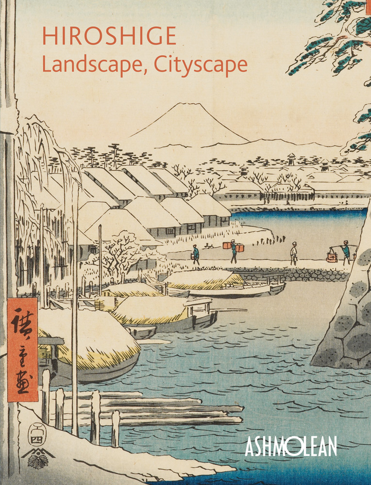 Hiroshige: Landscape, Cityscape