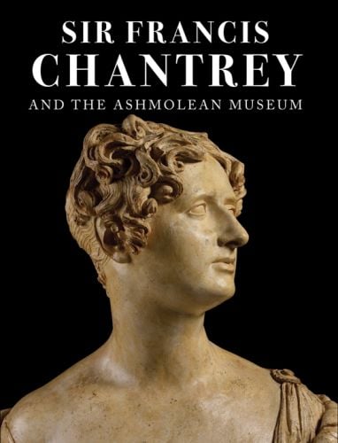 Plaster bust of Anne Lucy, Baroness Nugent, on black cover of 'Sir Francis Chantrey and the Ashmolean Museum', by Ashmolean Museum.
