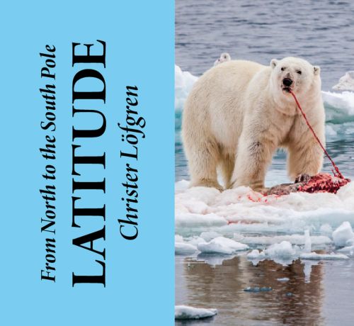 Polar bear standing on iceberg eating its kill, From north to the south pole Latitude Christer Lofgren in black font on blue left banner.