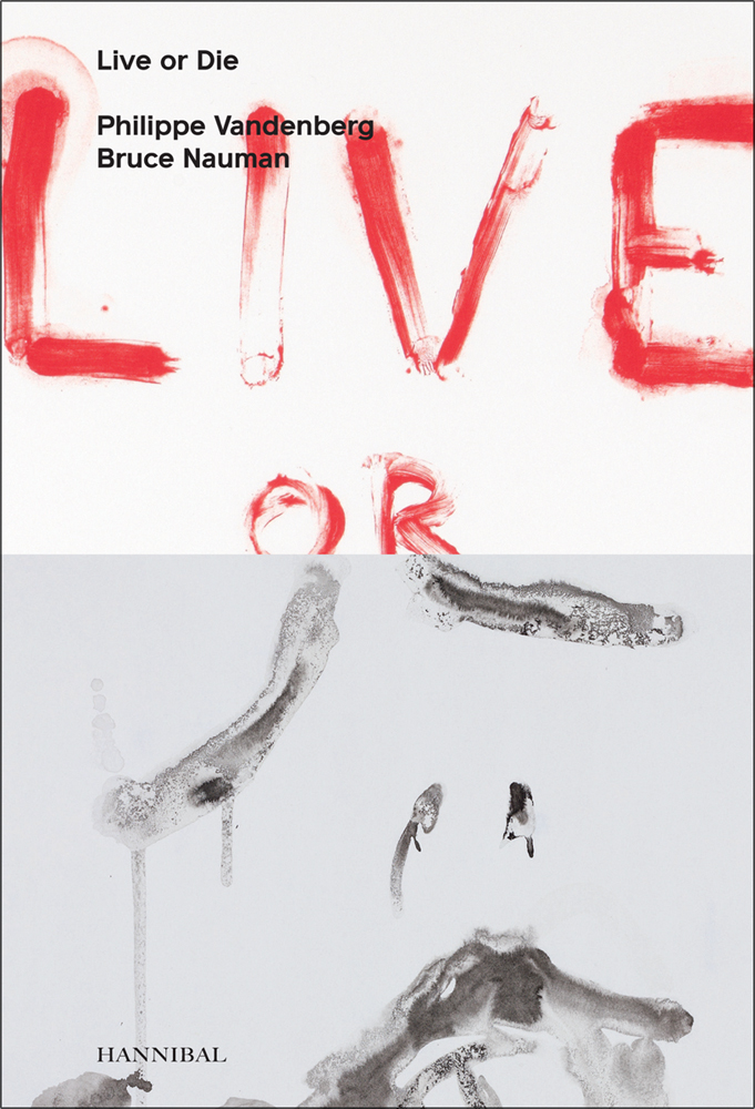 Capitalised red font on white cover of 'Live or Die, Philippe Vandenberg and Bruce Nauman', by Hannibal Books.