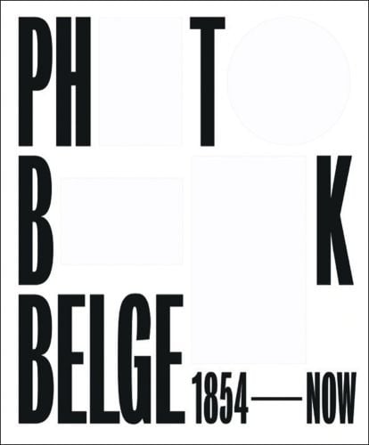 Large capitalised black font with the letters 'O' missing, on white cover of 'Photobook Belge, 1854 - Now', by Hannibal Books.