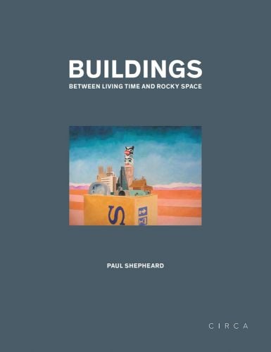 Box of buildings, on grey cover of 'Buildings, Between Living Time and Rocky Space', by Circa Press.